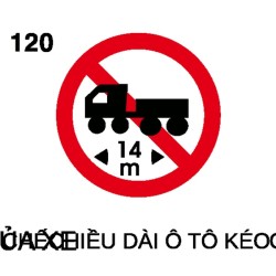 Biển báo cấm P.120 – Hạn chế chiều dài ô tô kéo | Châu Gia Phát
